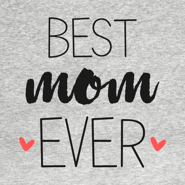 Best Mom Ever - mom gifts by Love2Dance